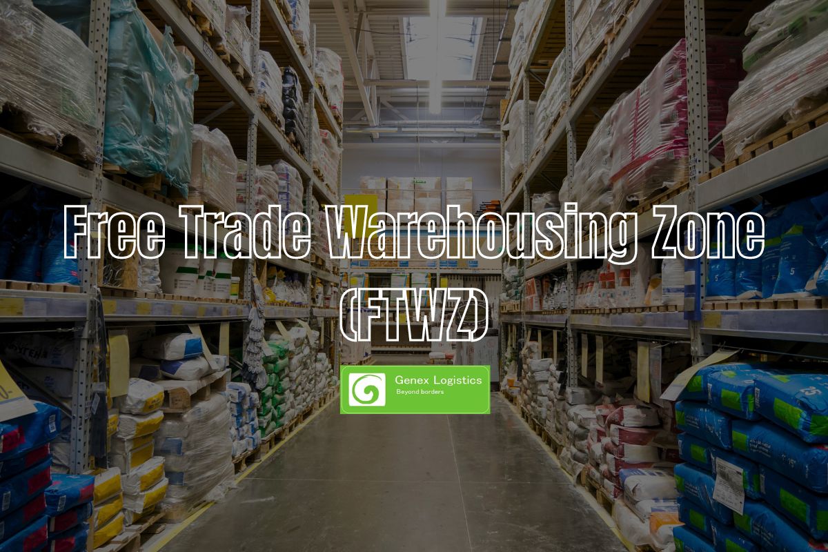 Free Trade Warehousing Zone (FTWZ)